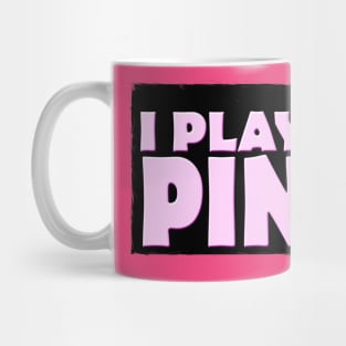 I Play Pink Mug